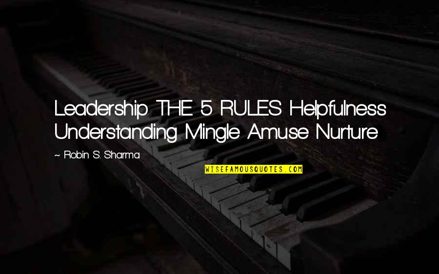 Daughter From Parents Quotes By Robin S. Sharma: Leadership THE 5 RULES Helpfulness Understanding Mingle Amuse