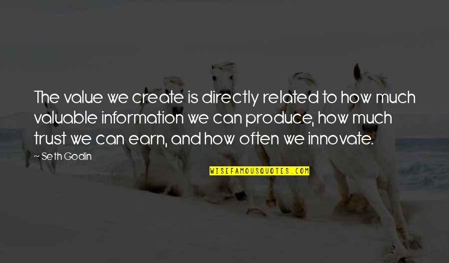 Daughter Getting Engaged Quotes By Seth Godin: The value we create is directly related to Daughter Getting Engaged Quotes By Seth Godin: The value we create is directly related to