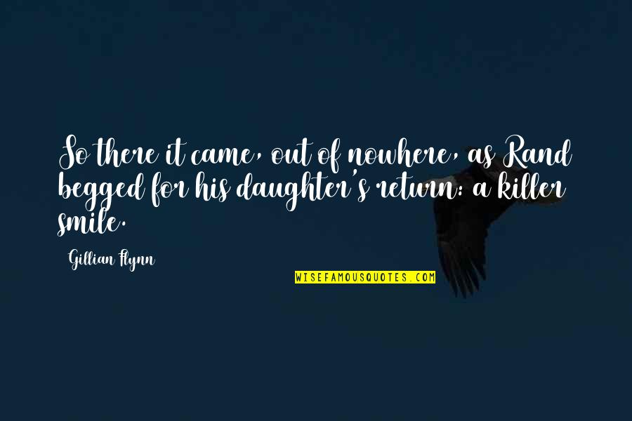 Daughter Smile Quotes By Gillian Flynn: So there it came, out of nowhere, as