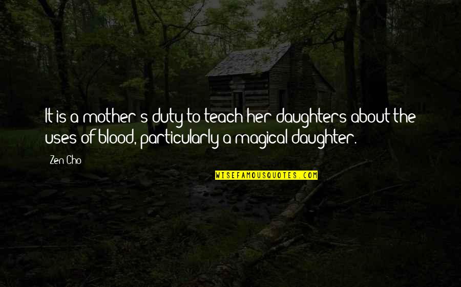 Daughter To Mother Quotes By Zen Cho: It is a mother's duty to teach her