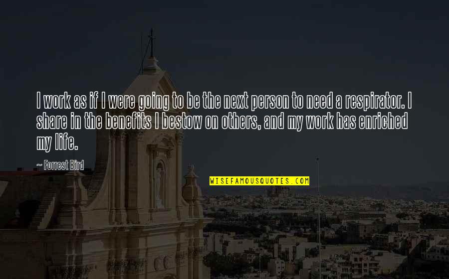 Daughter Turning 19 Quotes By Forrest Bird: I work as if I were going to