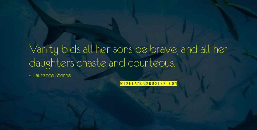 Daughters And Sons Quotes By Laurence Sterne: Vanity bids all her sons be brave, and
