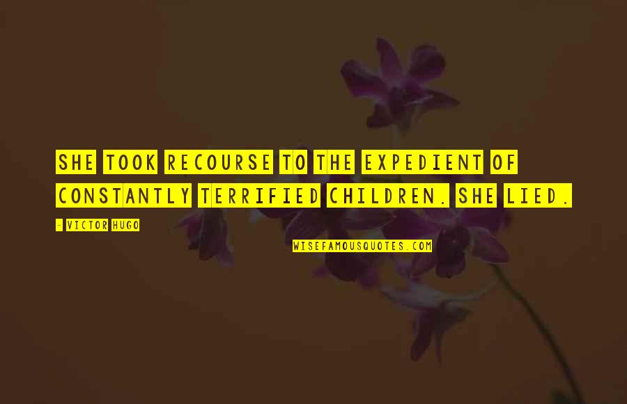 Daughters From Parents Quotes By Victor Hugo: She took recourse to the expedient of constantly