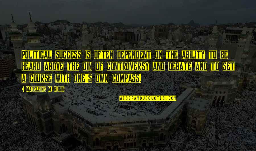 Daughters Graduation Quotes By Madeleine M. Kunin: Political success is often dependent on the ability
