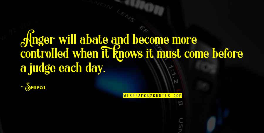 Daughters Graduation Quotes By Seneca.: Anger will abate and become more controlled when