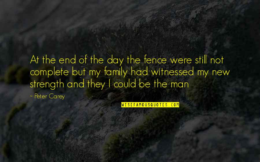 Daugiau Nei Quotes By Peter Carey: At the end of the day the fence