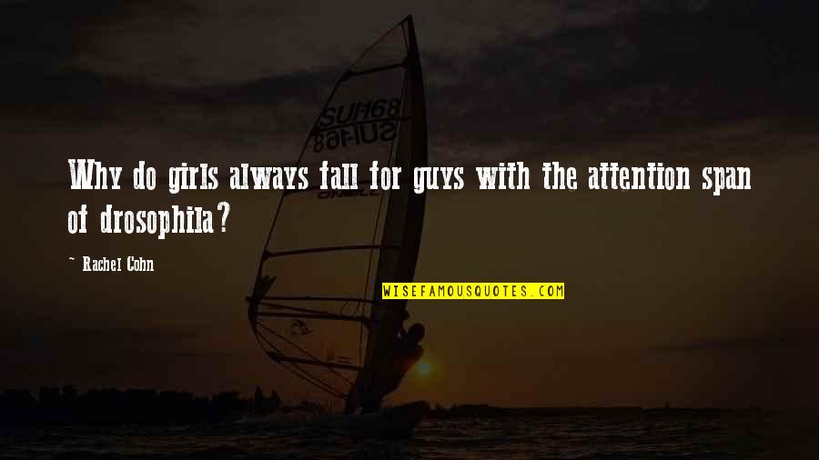 Dauhoo Avoue Quotes By Rachel Cohn: Why do girls always fall for guys with