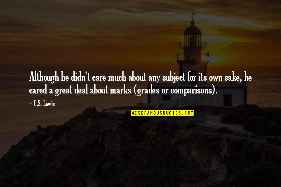 Daukszewicz Aktor Quotes By C.S. Lewis: Although he didn't care much about any subject Daukszewicz Aktor Quotes By C.S. Lewis: Although he didn't care much about any subject