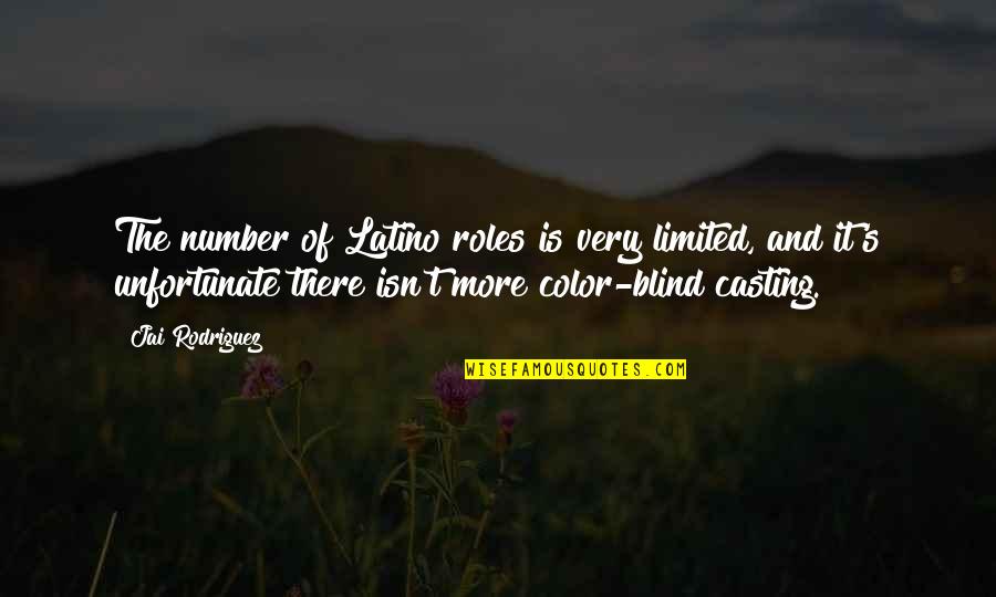 Daumantas Mockus Quotes By Jai Rodriguez: The number of Latino roles is very limited, Daumantas Mockus Quotes By Jai Rodriguez: The number of Latino roles is very limited,