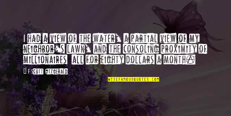 Daumier Quotes By F Scott Fitzgerald: I had a view of the water, a