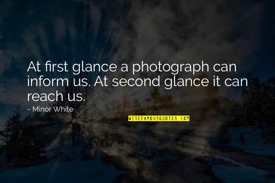 Dauren Kurugliev Quotes By Minor White: At first glance a photograph can inform us.