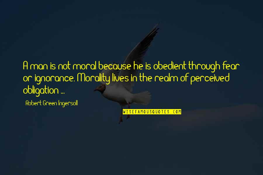 Dausen Loughman Quotes By Robert Green Ingersoll: A man is not moral because he is Dausen Loughman Quotes By Robert Green Ingersoll: A man is not moral because he is