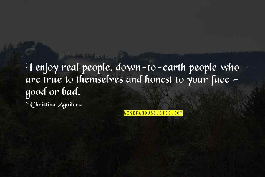 Dautant Quotes By Christina Aguilera: I enjoy real people, down-to-earth people who are