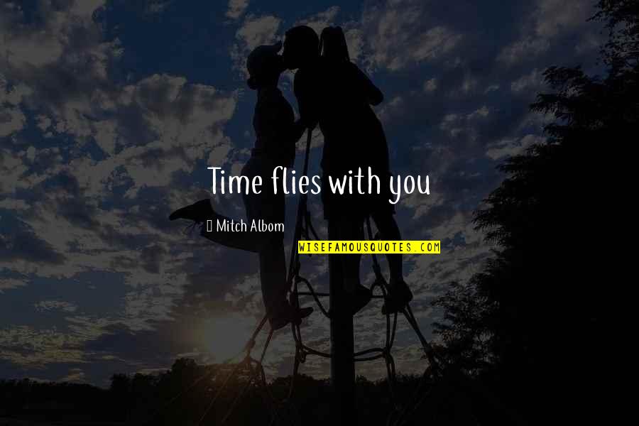 Dautrey Quotes By Mitch Albom: Time flies with you