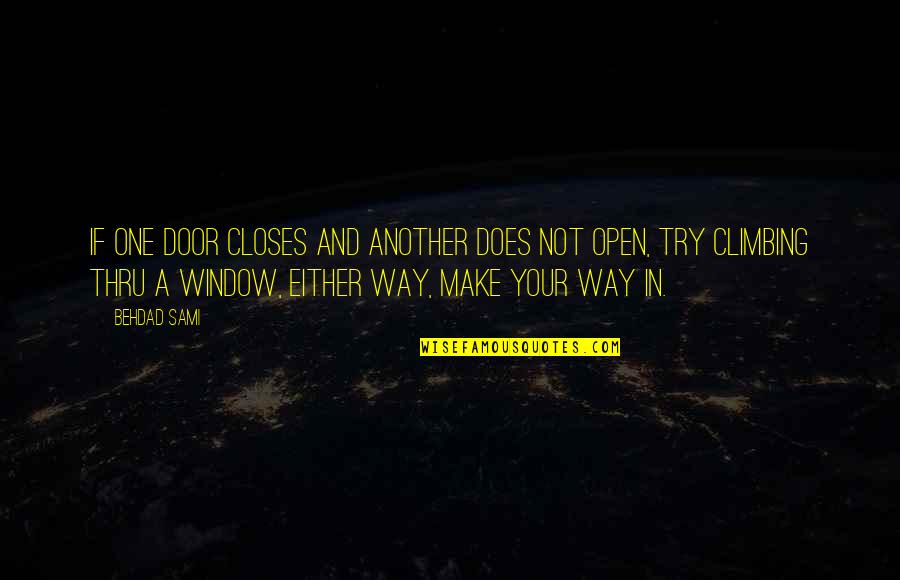 Dauvergne Cheese Quotes By Behdad Sami: If one door closes and another does not
