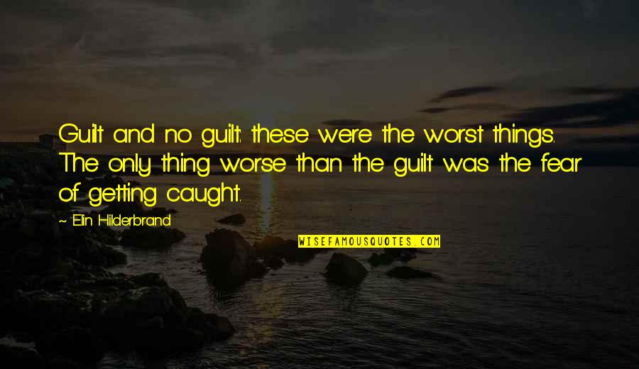 Dauzun 280 Quotes By Elin Hilderbrand: Guilt and no guilt: these were the worst Dauzun 280 Quotes By Elin Hilderbrand: Guilt and no guilt: these were the worst