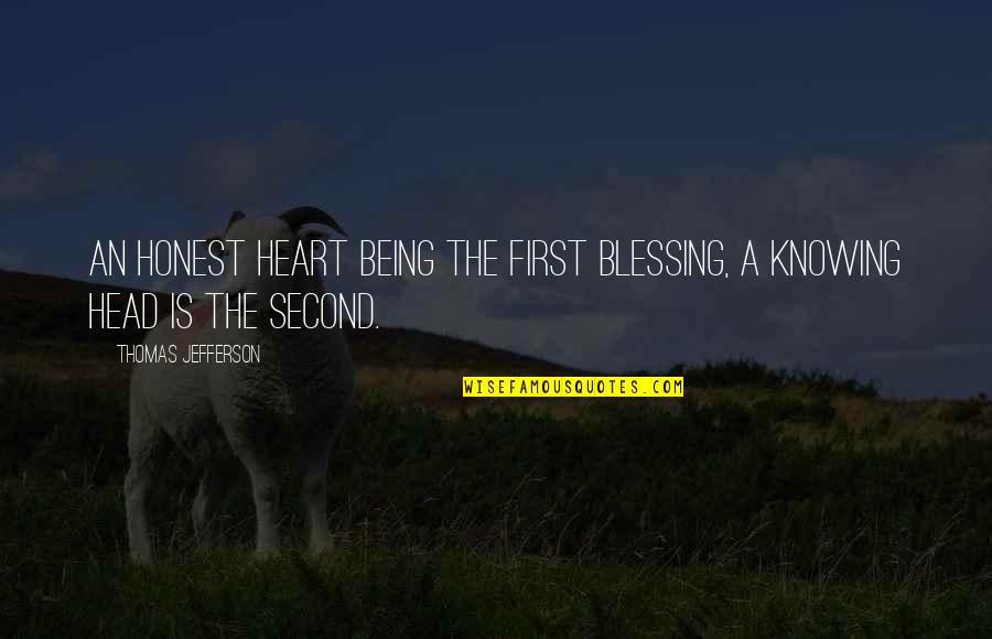 Dav School Quotes By Thomas Jefferson: An honest heart being the first blessing, a