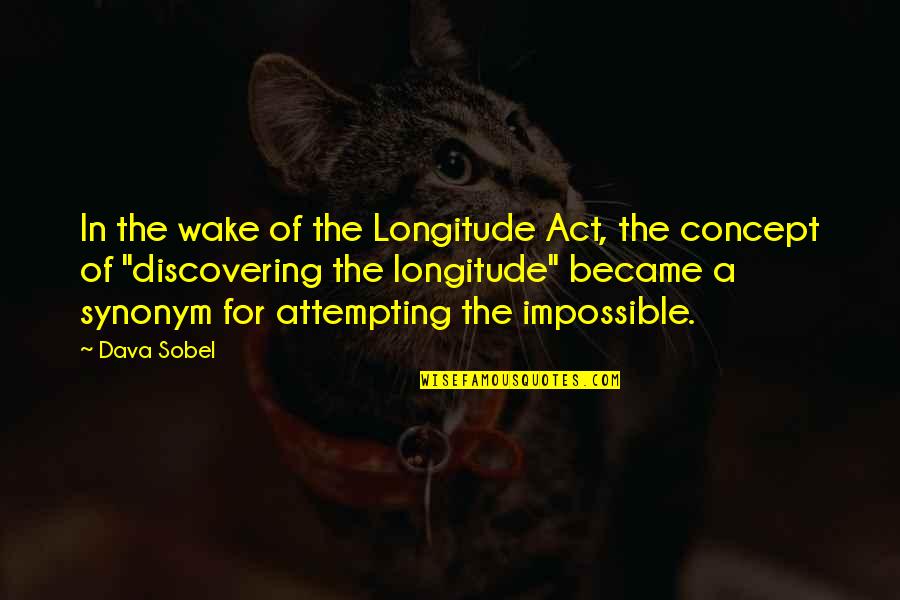 Dava Sobel Quotes By Dava Sobel: In the wake of the Longitude Act, the