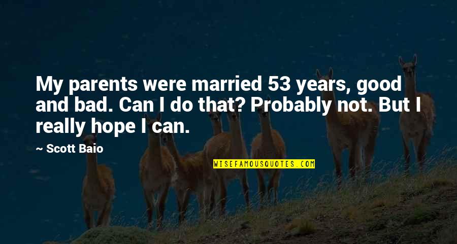 Davalar Rus Quotes By Scott Baio: My parents were married 53 years, good and