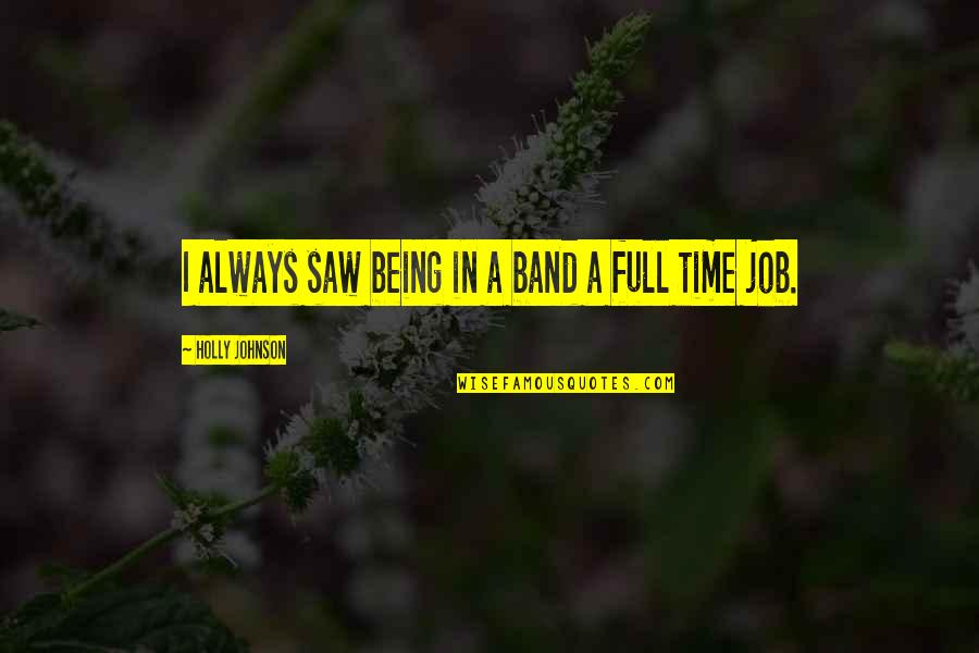 Davantes Western Quotes By Holly Johnson: I always saw being in a band a