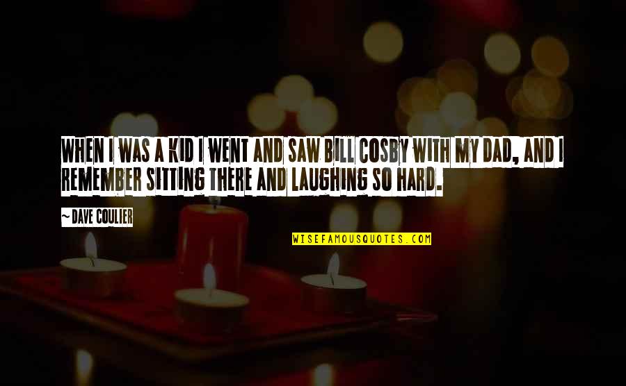 Dave Coulier Quotes By Dave Coulier: When I was a kid I went and Dave Coulier Quotes By Dave Coulier: When I was a kid I went and