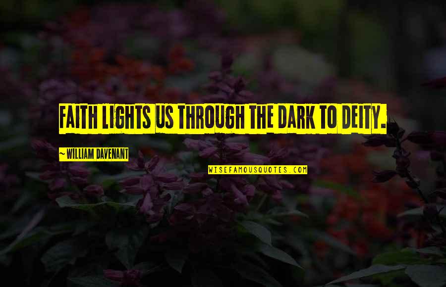 Davenant Quotes By William Davenant: Faith lights us through the dark to Deity.