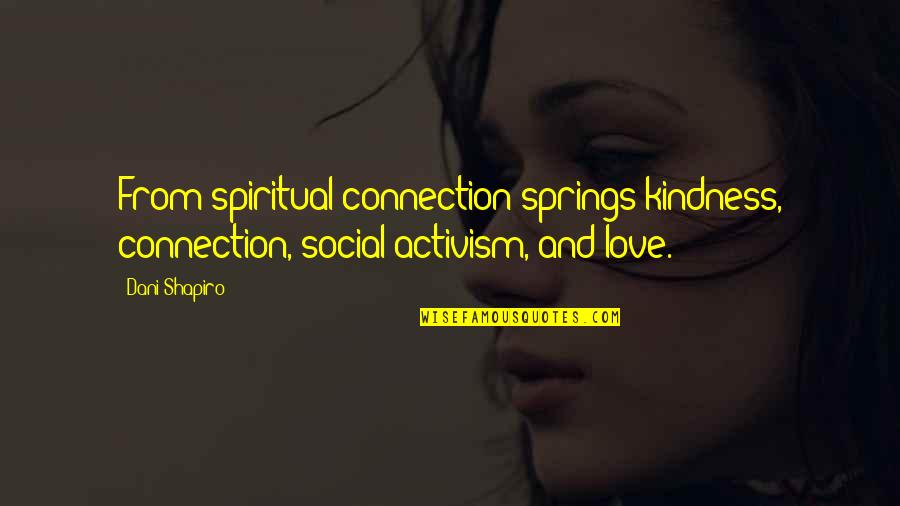 Davening Video Quotes By Dani Shapiro: From spiritual connection springs kindness, connection, social activism,