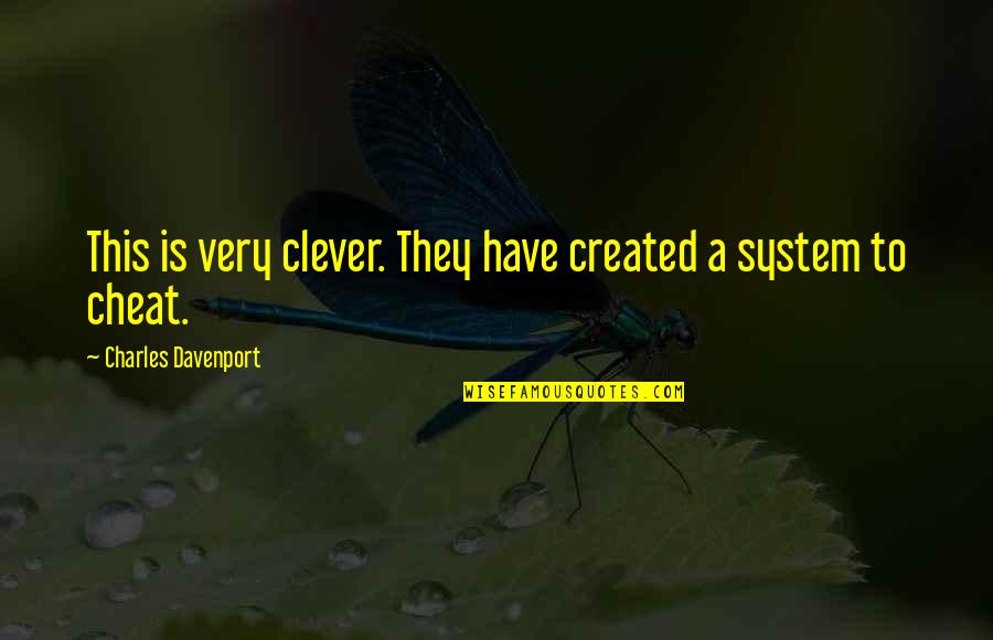 Davenport Quotes By Charles Davenport: This is very clever. They have created a