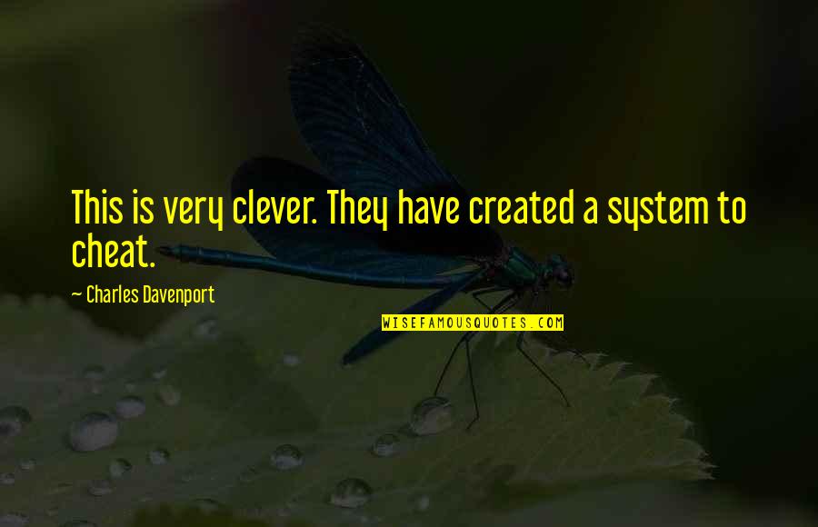 Davenport Quotes By Charles Davenport: This is very clever. They have created a Davenport Quotes By Charles Davenport: This is very clever. They have created a
