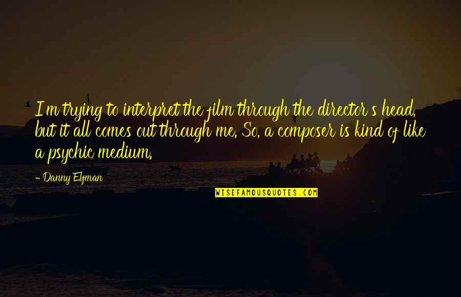 Daverio Mechanical Air Quotes By Danny Elfman: I'm trying to interpret the film through the Daverio Mechanical Air Quotes By Danny Elfman: I'm trying to interpret the film through the