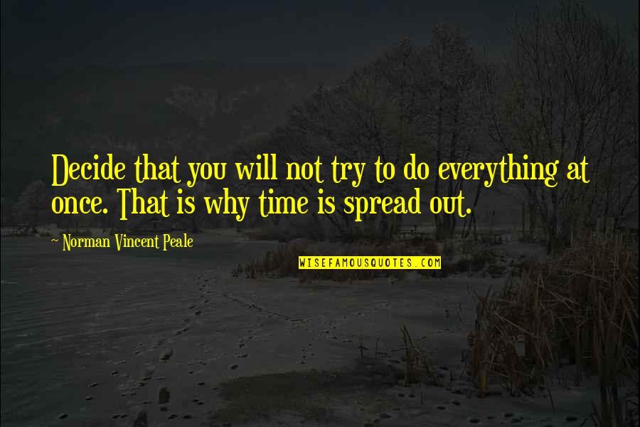 Davette Quotes By Norman Vincent Peale: Decide that you will not try to do