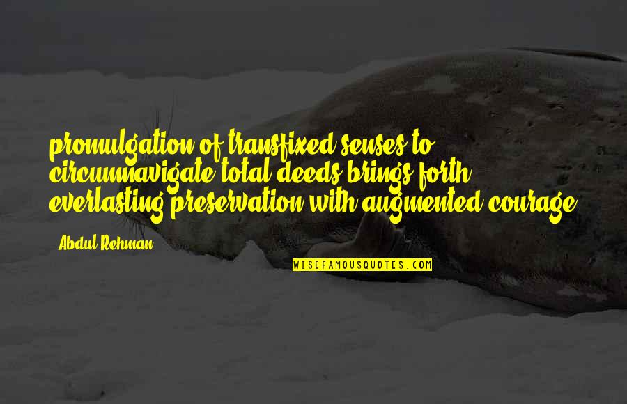 Daviana Mitchell Quotes By Abdul Rehman: promulgation of transfixed senses to circumnavigate total deeds Daviana Mitchell Quotes By Abdul Rehman: promulgation of transfixed senses to circumnavigate total deeds