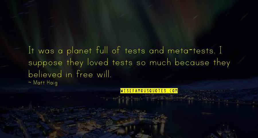 David After Dentist Quotes By Matt Haig: It was a planet full of tests and