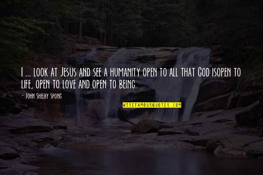 David Agenjo Quotes By John Shelby Spong: I ... look at Jesus and see a David Agenjo Quotes By John Shelby Spong: I ... look at Jesus and see a