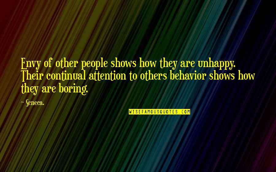 David Anders Quotes By Seneca.: Envy of other people shows how they are