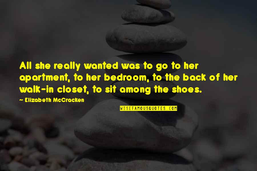 David Bedford Quotes By Elizabeth McCracken: All she really wanted was to go to