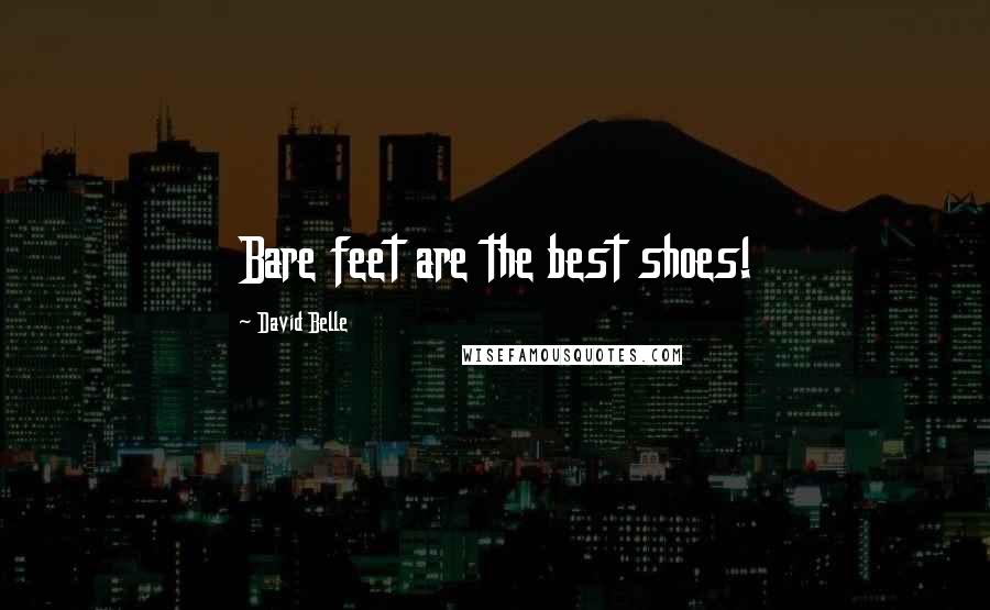 David Belle quotes: Bare feet are the best shoes!