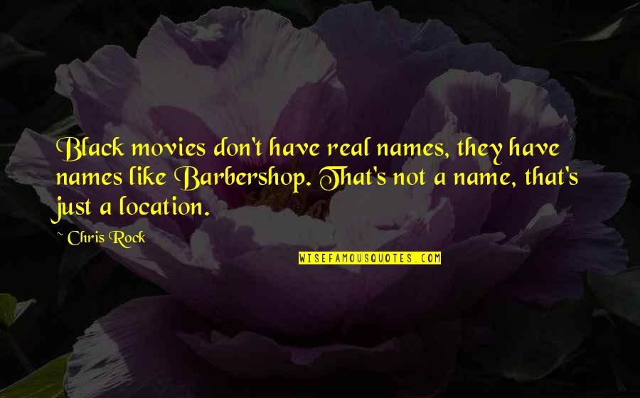 David Blanchflower Quotes By Chris Rock: Black movies don't have real names, they have