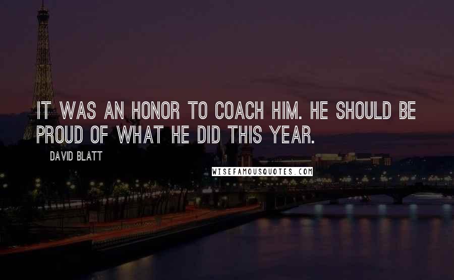 David Blatt quotes: It was an honor to coach him. He should be proud of what he did this year.