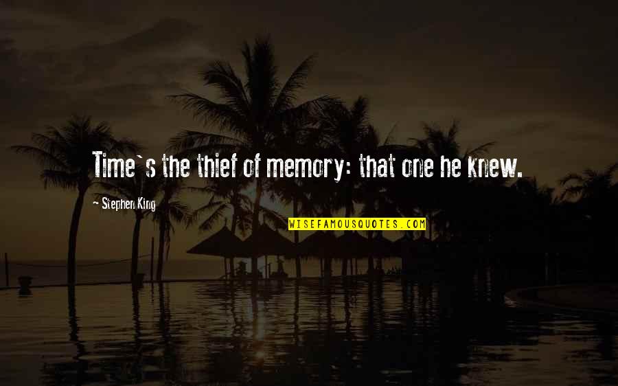 David Boudia Quotes By Stephen King: Time's the thief of memory: that one he David Boudia Quotes By Stephen King: Time's the thief of memory: that one he
