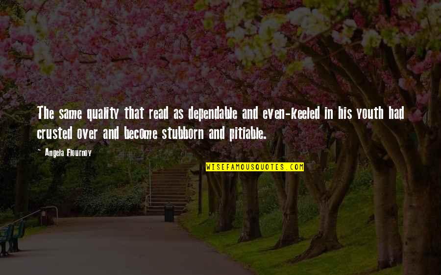 David Bowies Quotes By Angela Flournoy: The same quality that read as dependable and David Bowies Quotes By Angela Flournoy: The same quality that read as dependable and