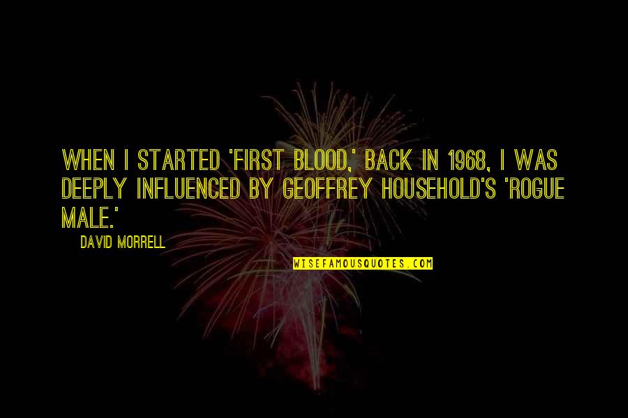 David Buick Quotes By David Morrell: When I started 'First Blood,' back in 1968,