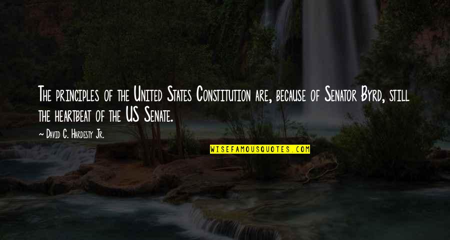 David Byrd Quotes By David C. Hardesty Jr.: The principles of the United States Constitution are,