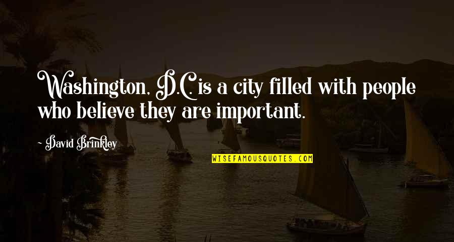 David C Quotes By David Brinkley: Washington, D.C. is a city filled with people