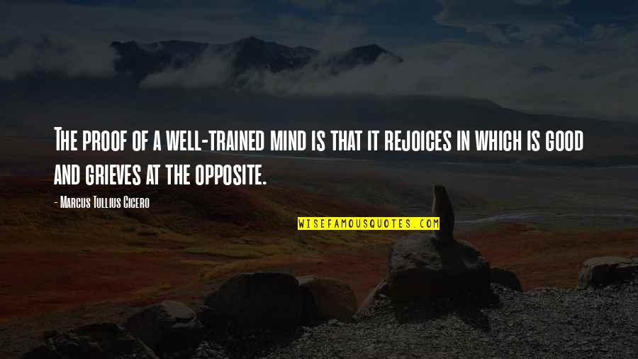 David Carse Quotes By Marcus Tullius Cicero: The proof of a well-trained mind is that