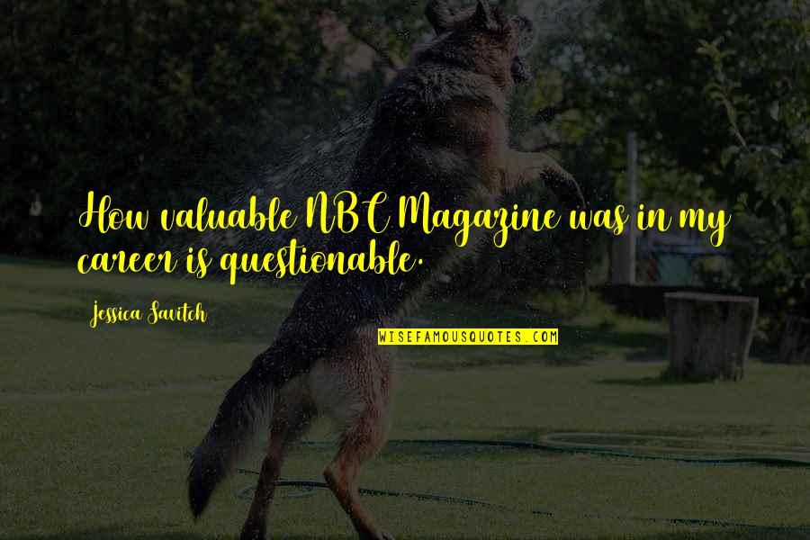David Coleman Athletics Quotes By Jessica Savitch: How valuable NBC Magazine was in my career David Coleman Athletics Quotes By Jessica Savitch: How valuable NBC Magazine was in my career