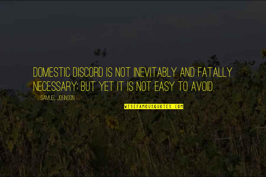 David Copperfield Dora Quotes By Samuel Johnson: Domestic discord is not inevitably and fatally necessary; David Copperfield Dora Quotes By Samuel Johnson: Domestic discord is not inevitably and fatally necessary;