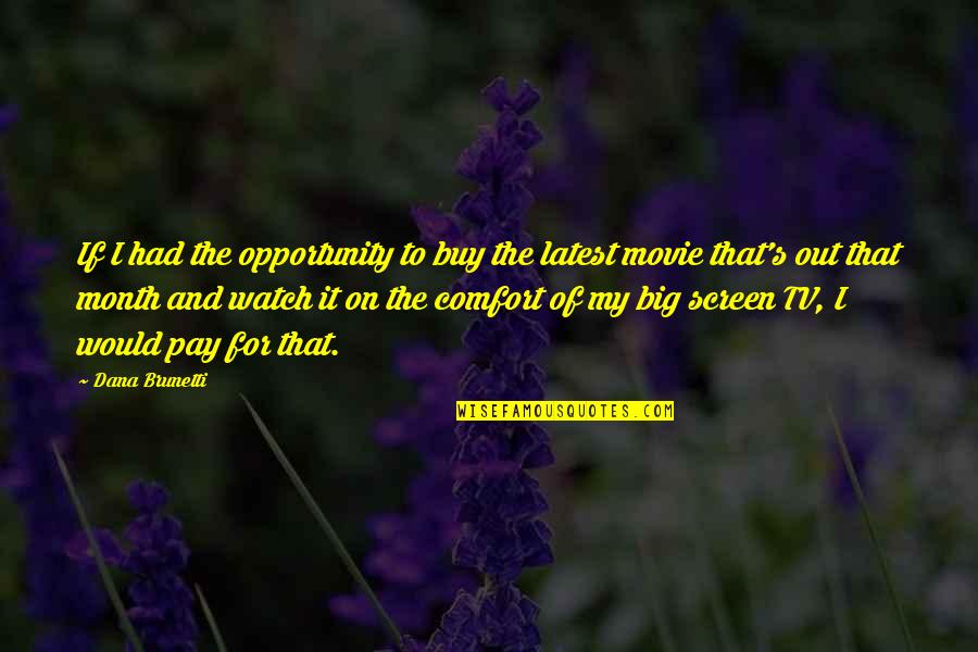 David Della Rocco Quotes By Dana Brunetti: If I had the opportunity to buy the David Della Rocco Quotes By Dana Brunetti: If I had the opportunity to buy the