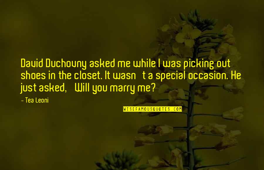 David Duchovny Quotes By Tea Leoni: David Duchovny asked me while I was picking