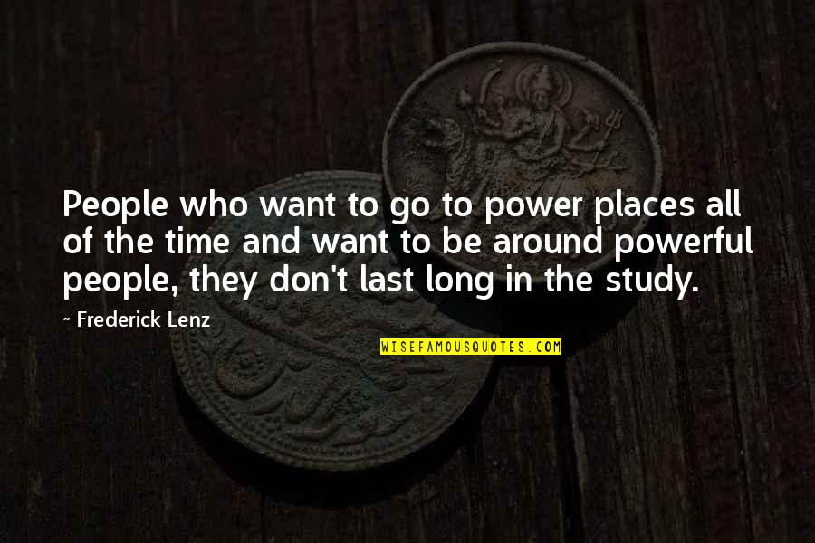 David Ehrenfeld Quotes By Frederick Lenz: People who want to go to power places
